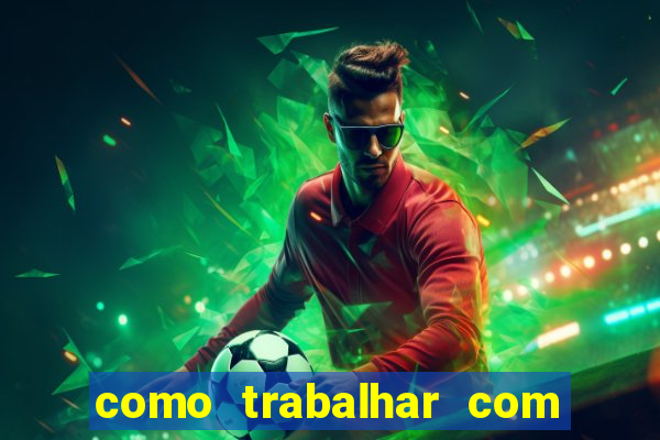 como trabalhar com jogos de aposta